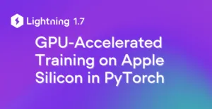 How to Enable GPU-Accelerated Training on Apple Silicon in PyTorch